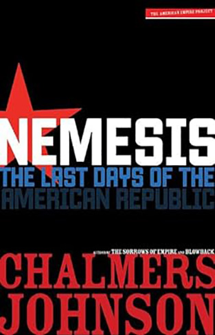 Nemesis: The Last Days of the American Republic (American Empire Project)